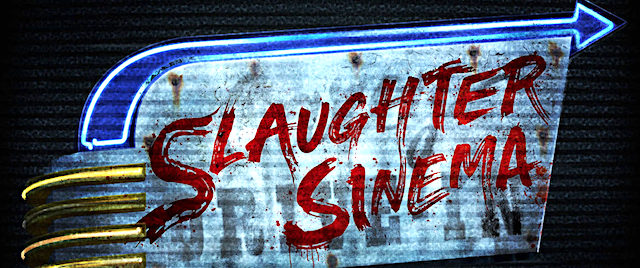 Get ready to run for your lives in Universal's Slaughter Sinema